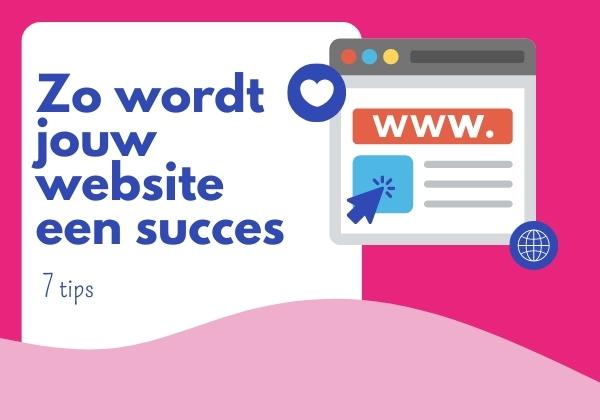 Lees meer over het artikel Zo wordt jouw eerste website een succes – 7 tips